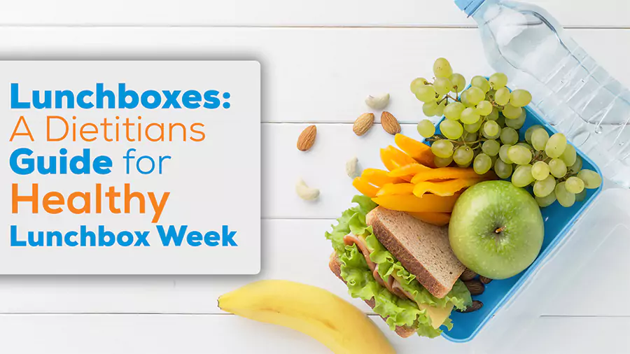 Lunchboxes: a dietitians guide for healthy lunchbox week